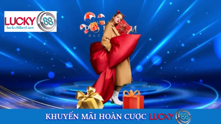 Khuyến Mãi Hoàn Cược Lucky88 Hấp Dẫn Nhất Cho Người Chơi