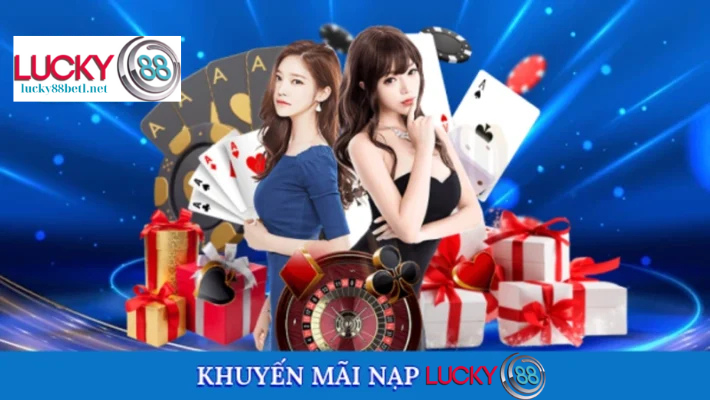 Khuyến Mãi Nạp Lucky88: Cơ Hội Vàng Từ Nhà Cái