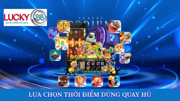  Lựa chọn thời điểm kết thúc chơi nổ hũ một cách hợp lý