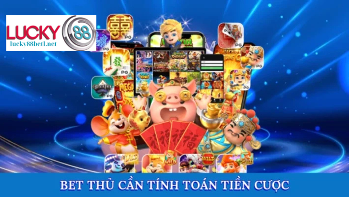 Người chơi cần tính toán kỹ lưỡng khi đặt cược nổ hũ