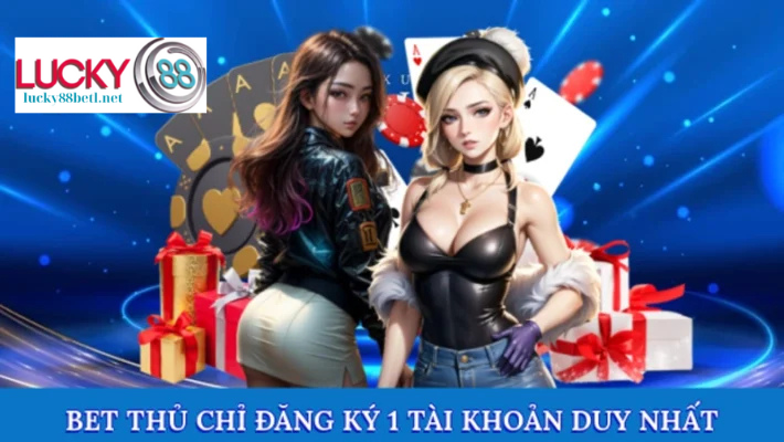 Người chơi chỉ nên đăng ký duy nhất 1 tài khoản