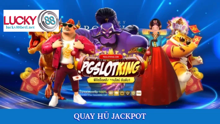 Khám Phá Thế Giới Quay Hũ Jackpot