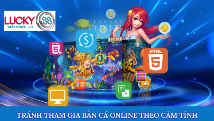 Tránh tham gia bắn cá online theo cảm tính