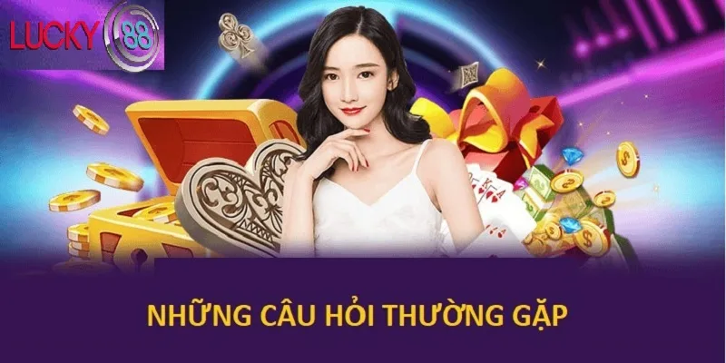 Những câu hỏi thường gặp